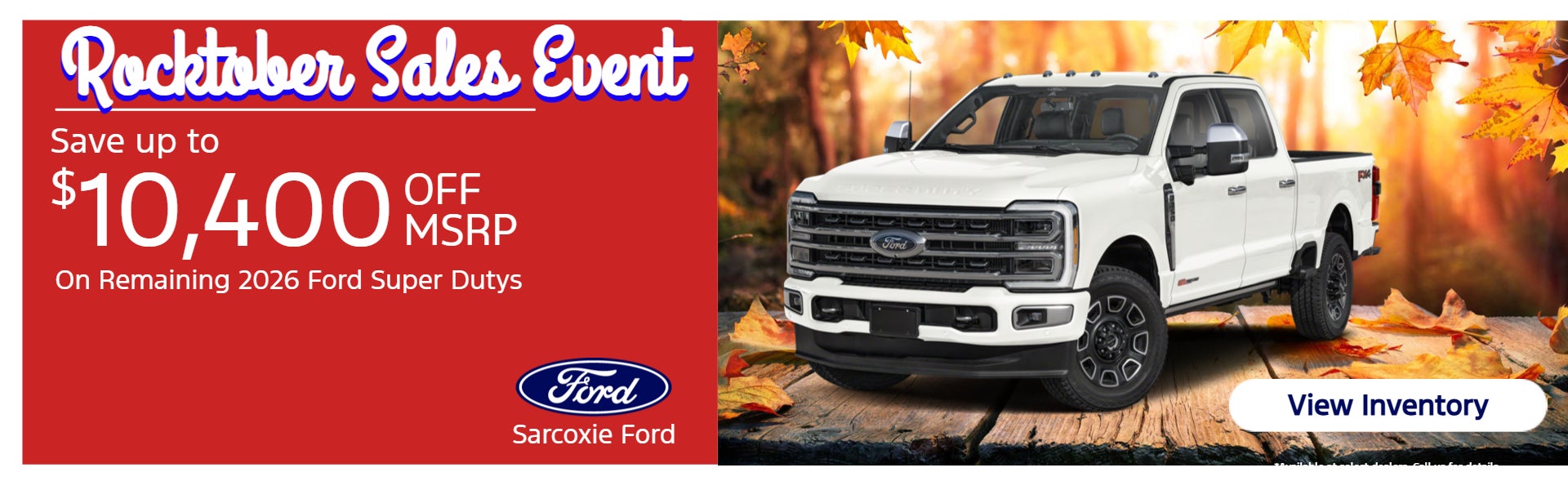 Remaining 2026 Super Dutys - Save up to $10,400